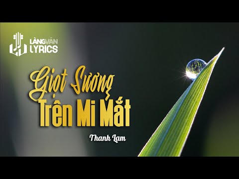 YouTubeでGiọt Sương Trên Mi Mắt | Thanh Lam | Official Làng Văn (Lyrics)を視聴