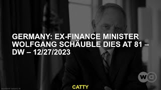 Germany: Ex-Finance Minister Wolfgang Schäuble dies at 81 – DW – 12/27/2023 Details