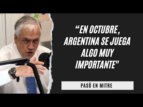 Sebastián Piñera: “En octubre, Argentina se juega algo muy importante"