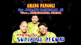 Perdana Trio - Amang Pangoli Cipt.Sudiarto Tampubolon SH