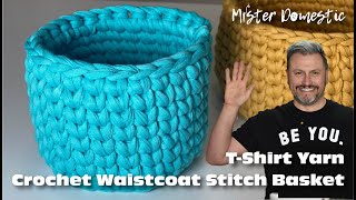 How to Crochet Waistcoat Stitch TShirt Yarn Basket with Mx Domestic