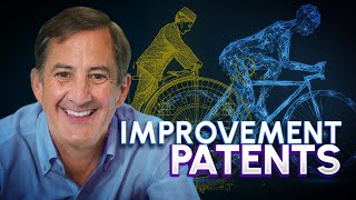 Patenting Improvements of Existing Inventions