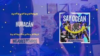 Vignette de la vidéo "Say Ocean - Huracán (Feat Miranda Ibáñez) | Album Stream"