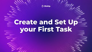 How to Create and Set Up your First Task in ClickUp