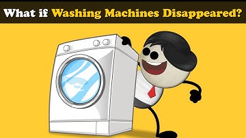 What if Washing Machines Disappeared? + more videos | #aumsum #kids #children #education #whatif