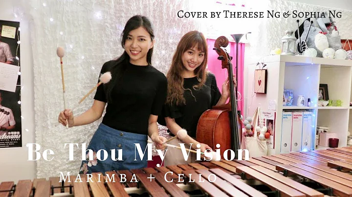 Be Thou My Vision (Marimba+Cello Cover) | Therese ...