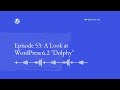 WordPress Briefing Podcast Episode 53: A Look at WordPress 6 2 "Dolphy"