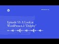 WordPress Briefing Podcast Episode 53:  A Look at WordPress 6 2 &quot;Dolphy&quot;