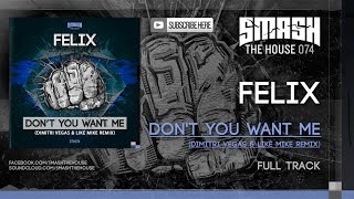 Felix - Don'T You Want Me (Dimitri Vegas & Like Mike Remix)
