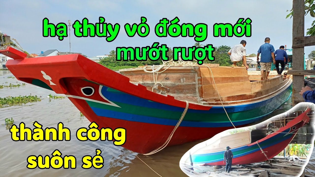 Giờ lành đả đến màng hạ thủy mướt rượt vỏ đóng mới 