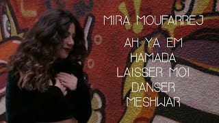 Mira Moufarrej – Ah Ya Em Hamada / Darla Dirladada / Laisser Moi Danser / Meshwar (Cover Mashup) Resimi