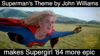 Supermans Theme By John Williams Makes Supergirl 1984 More Epic