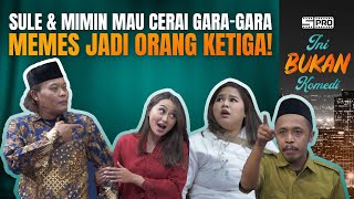 IBK E30: DARI CURHAT JADI CINTA! MEMES BERHASIL REBUT SULE DARI KANJENG MIMIN!