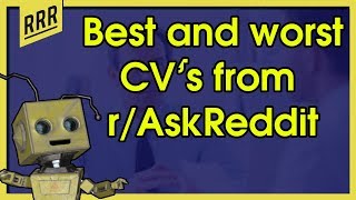 r/AskReddit Best and worst CV's from Reddit hiring managers