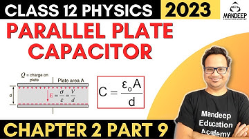 Parallel Plate Capacitor Class 12 Physics Chapter 2 Potential & Capacitance  | CBSE Board Exams 2023