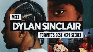 Toronto's Best Kept Secret: Meet Dylan Sinclair