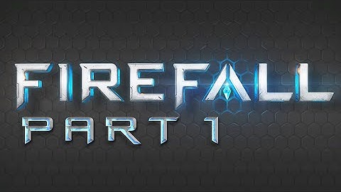 Firefall - Mission 1: Crash Down