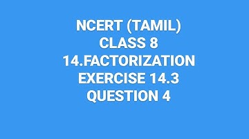 NCERT  (TAMIL)| Class 8 maths|Chapter 14|Factorizations|  Exercise 14.3| Question 4