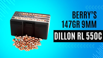 Reloading Berry’s Bullets 147gr 9mm on the Dillon RL 550C
