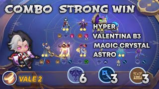 Combo Strong Win - With Vale 2 Hyper Valentina B3 Magic Crystal Astro Power !!| Magic Chess