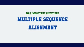 Multiple Sequence Alignment MCQ Questions