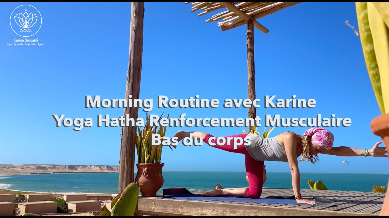 Routine yoga Hatha Yoga - renforcement musculaire gratuit - réveil en douceur avec Karine Bergami
