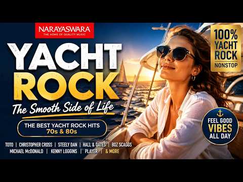 YACHT ROCK 70s & 80s Smooth Sailing Classics  Relaxing Soft Rock Mix for Driving, Work & Sunset