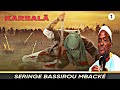 Histoire de karbala seydina ouseynou ibn alioun  par seringe bassirou mback 1ere parti