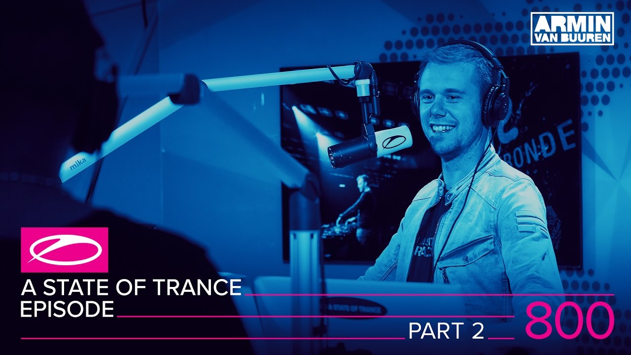 A State of Trance Episode 800 part 2 (