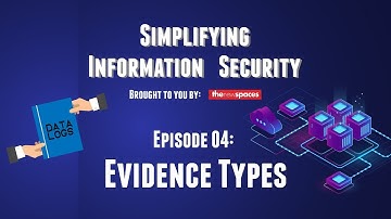 Simplifying Information Security: Evidence Types