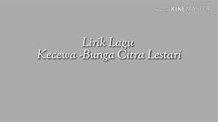 Lirik lagu kecewa ( bunga citra lestari )- versi animasi  - Durasi: 2:23. 