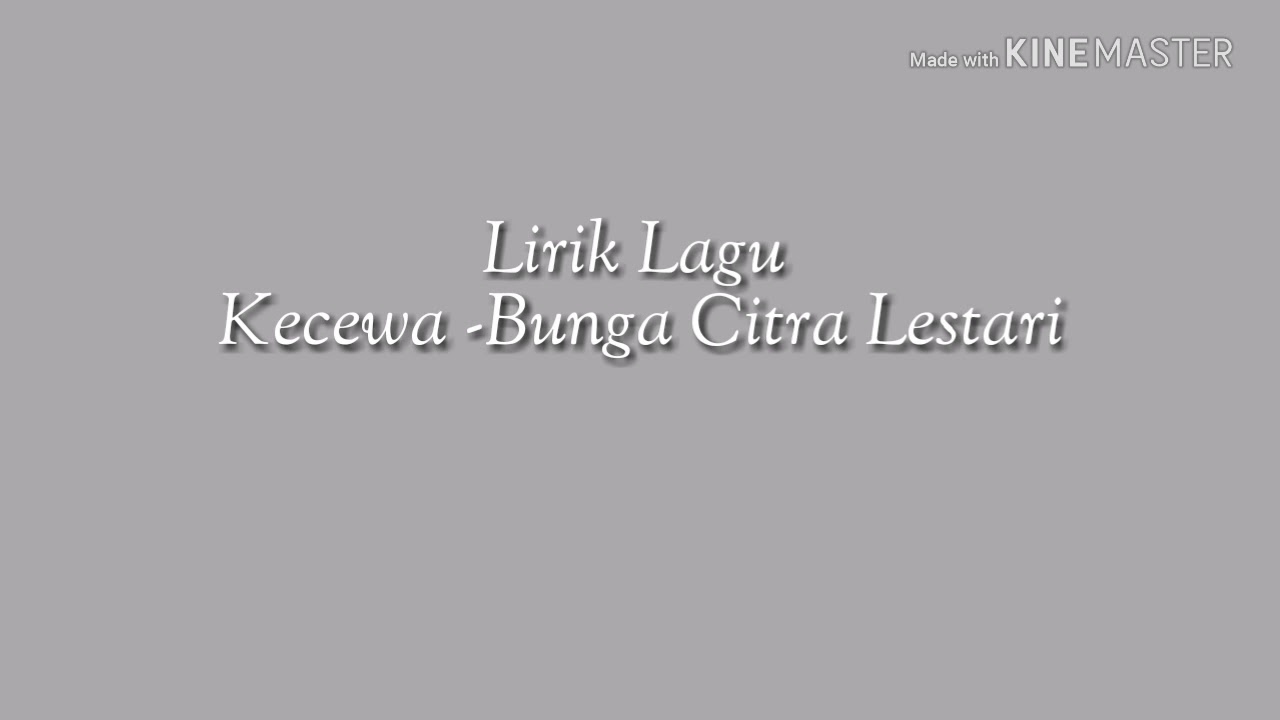 Lirik lagu kecewa ( bunga citra lestari )- versi animasi - YouTube.