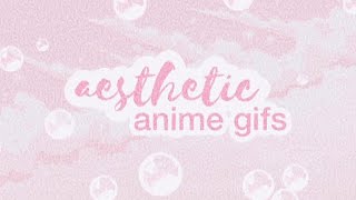 Aesthetic Anime Gifs ✿ 𝔭𝔞𝔯𝔱 1