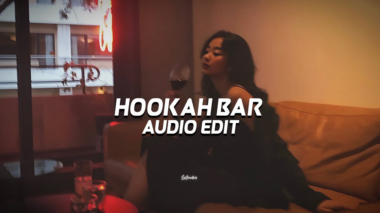 hookah bar - 「edit audio」