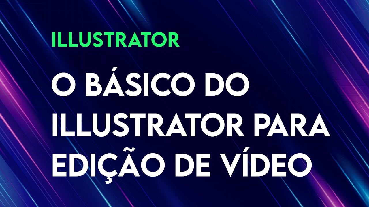 Adobe Illustrator - o Básico para Edição de Vídeo - YouTube