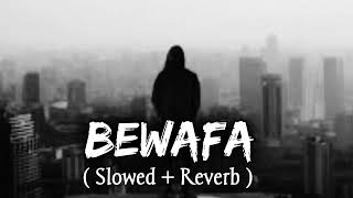 BEWAFA SLOWED AND REVERB FULL LOFI SONG #slovedreverb #lofisong