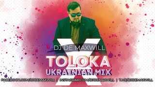 DJ De Maxwill - Toloka Ukrainian Mix