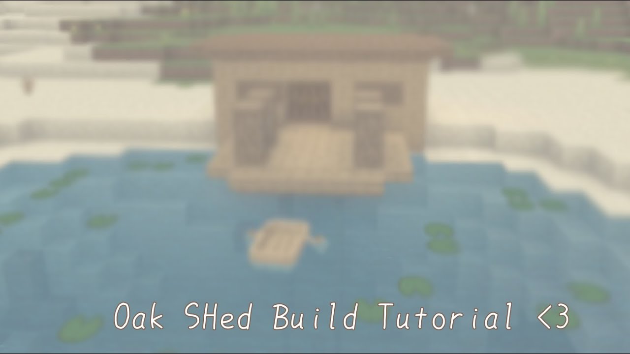 Oak Shed Build Tutorial! :D