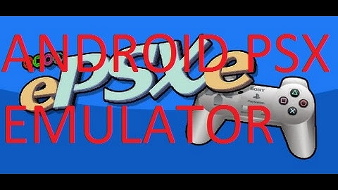 Install PSX Emulator on Android (ePSXe free installer)