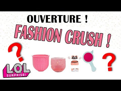 OUVERTURE DE 4 FASHION CRUSH LOL SURPRISE !