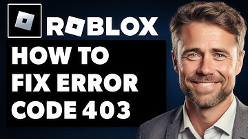 How To Fix Roblox Error Code 403 Authentication Failed (Full 2024 Guide)