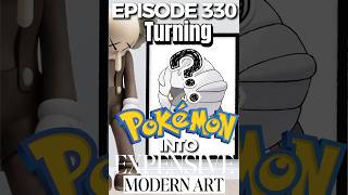 Making POKÉMON into expensive modern art #pokemon #art #shelgon