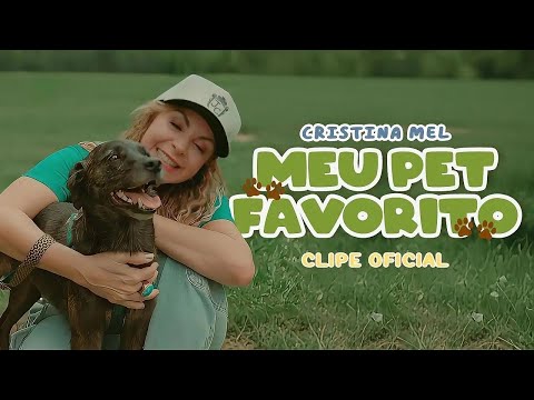 Meu Pet Favorito (Orelha) - Cristina Mel (Clipe Oficial)