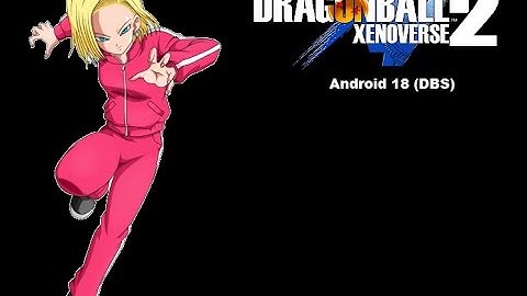 Dragonball Xenoverse 2 - Android 18 (DBS) Preview