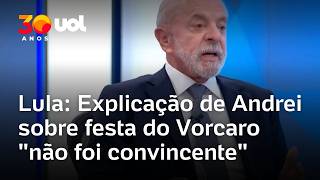 Lula says Andrei's explanation for Vorcaro's party didn't 'convince' him: 'He shouldn't have gone'