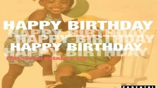 Watch Childish Major Happy Birthday feat SZA  Isaiah Rashad video