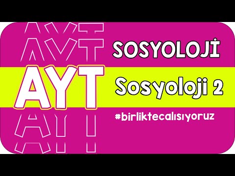 Sosyoloji - 2 | AYT'ye #birlikteçalışıyoruz