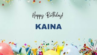 KAINA Happy Birthday Song – Happy Birthday KAINA