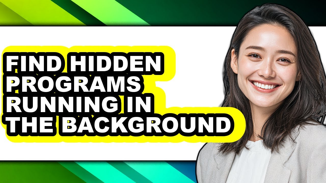 How to Find Hidden Programs Running in the Background - Step by Step ...
