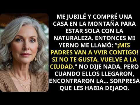 Mi yerno quería llevar a sus padres a mi nueva casa en el bosque, así que preparé una “sorpresa”